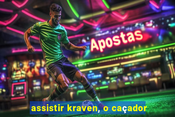 assistir kraven, o caçador